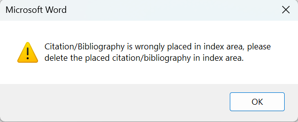 Citation/Bibliography is wrongly placed in index area, please delete the placed citation/bibliography in index area.